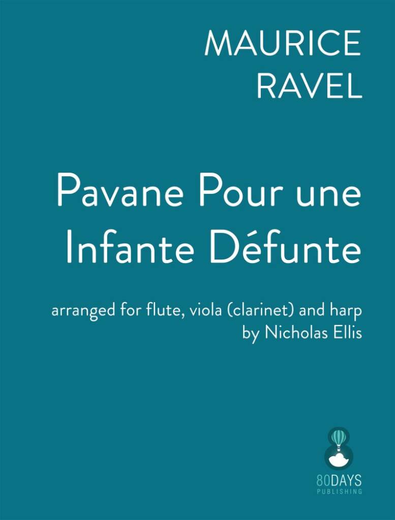Ravel - Pavane pour une infante d&eacute;funte (RAVEL MAURICE / NICHOLAS ELLIS MAURICE (ARR.))
