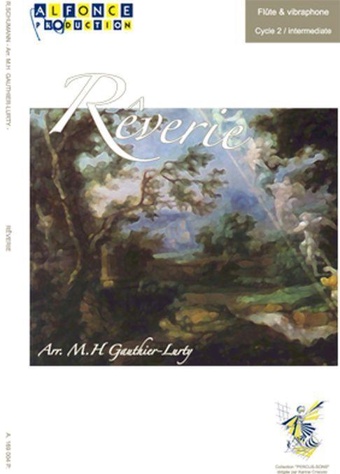 Rêverie (De R.Schumann) (M-H GAUTHIER-LURTY M-H / ROBERT SCHUMANN)