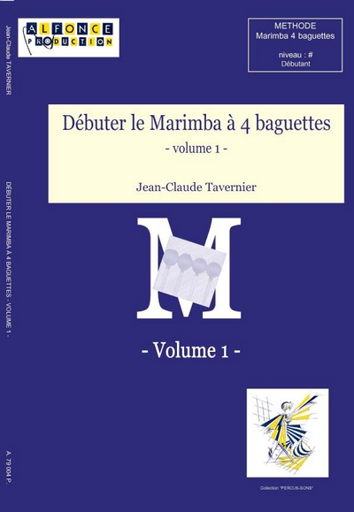 Debuter Le Marimba A 4 Baguettes, Vol.1 (TAVERNIER JEAN-CLAUDE)