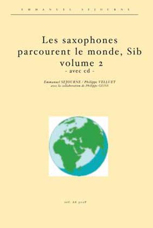 Les Saxophones Sib Parcourent Le Monde Vol.2 (Avec Cd) (SEJOURNE EMMANUEL / VELLUET PHILIPPE)