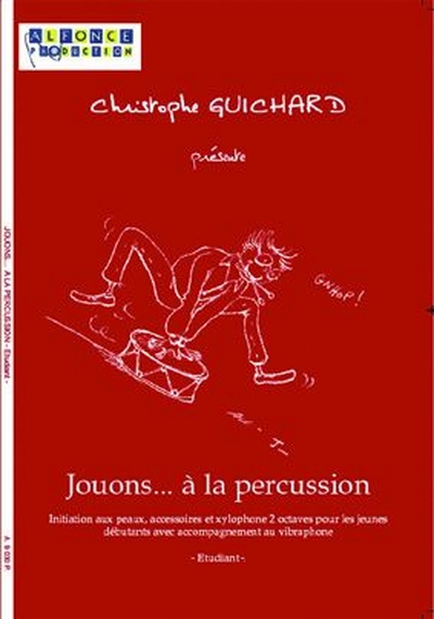 Jouons ... A La Percussion - Méthode (GUICHARD CHRISTOPHE)