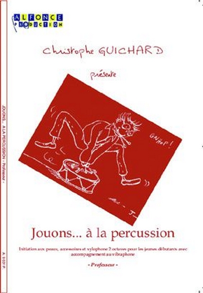 Jouons ... A La Percussion - Professeur (GUICHARD CHRISTOPHE)