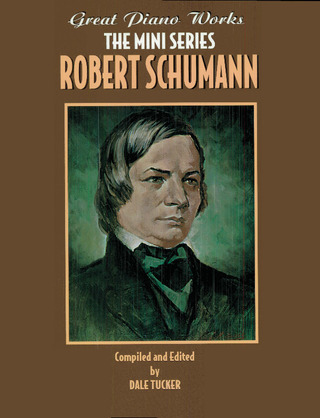 Great Piano Works -Mini Series: Robert Schumann