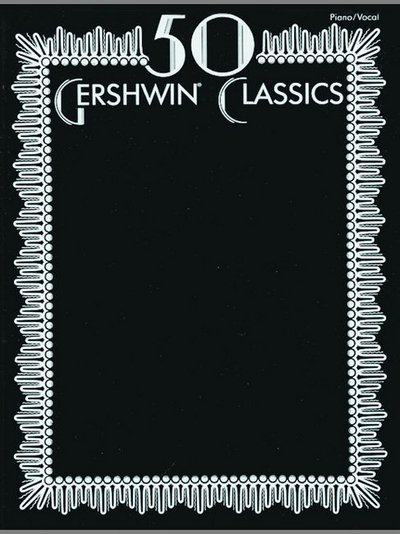 50 Gershwin Classics (piano/vocal)