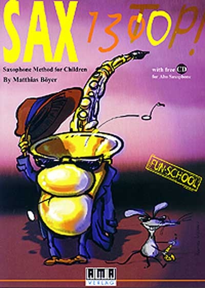 Sax 130 Top : Saxophone Method For Children (MATTHIAS BOYER)
