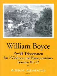 12 Sonatas A Tre - Sonatas X-XII: E Minor, C Minor, G Major (BOYCE WILLIAM)