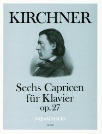 6 Caprices Op. 27 For Piano (KIRCHNER THEODOR)