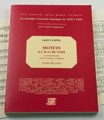 Motets A I, II, III Voix Et Instruments Avec La Basse Continue. Livre Second. (CAMPRA ANDRE)