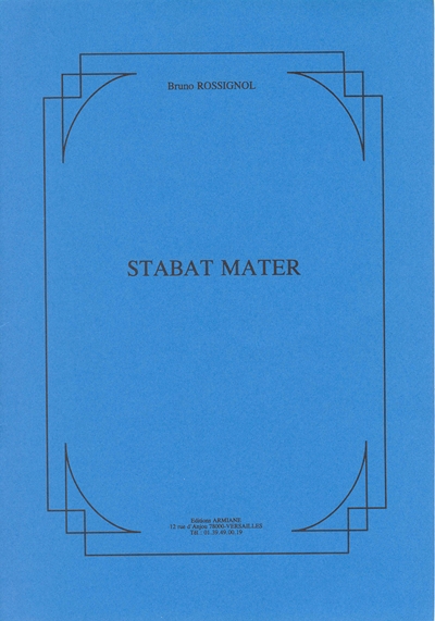 Stabat Mater - Pour Choeur A Quatre Voix Mixtes (ROSSIGNOL BRUNO)