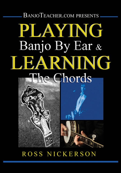 Playing Banjo By Ear And Learning The Chords (NICKERSON ROSS)