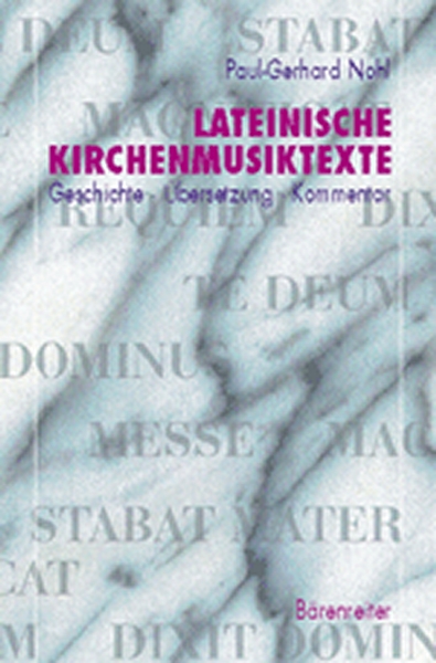Lateinische Kirchenmusiktexte. Übersetzung - Geschichte - Kommentar (NOHL PAUL-GERHARD)
