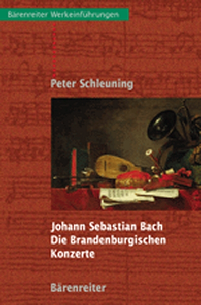Johann Sebastian Bach - Die Brandenburgischen Konzerte (SCHLEUNING PETER)