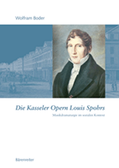 Die Kasseler Opern Louis Spohrs (BODER WOLFRAM)