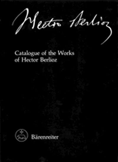 Catalogue Of The Works Of Hector Berlioz - Berlioz Werkverzeichnis (HOLOMAN D)