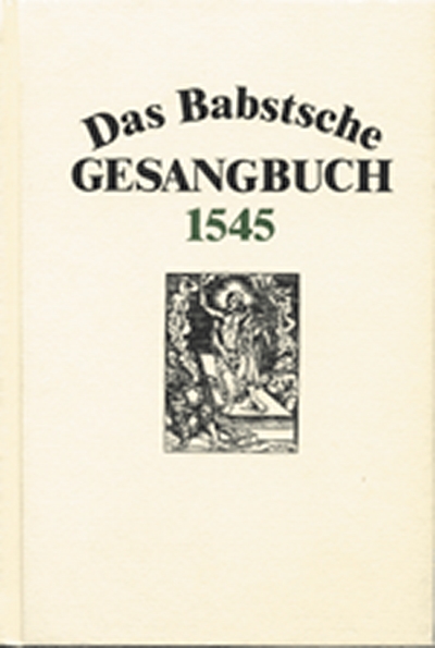 Das Babstsche Gesangbuch Von 1545
