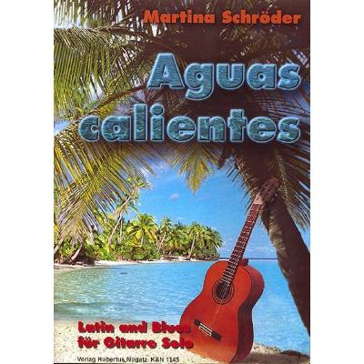 Aguas Calientes. Latin And Blues (SCHRODER)