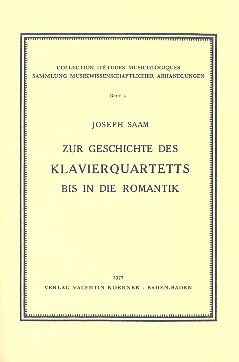 Zur Geschichte Des Klavierquartetts Bis In Die Romantik (SAAM JOSEF)