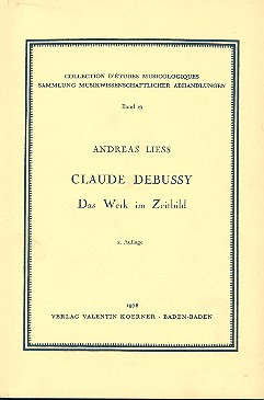 Claude Debussy. Das Werk Im Zeitbild. Band 19 (LIESS ANDREAS)