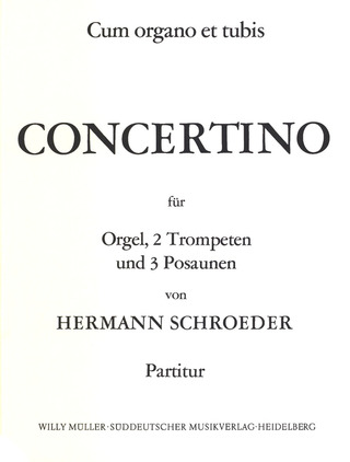 Cum Organo Et Tubis - Concertino Für Orgel, 2 Trompeten Und 3 Posaunen