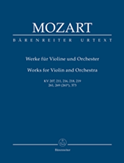 Works For Violin And Orchestra K. 207, 211, 216, 218, 219, 261, 269 (261A), 373