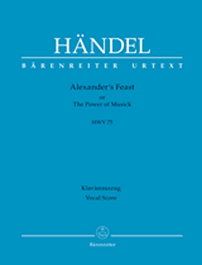 Alexander's Feast Or The Power Of Musick (Hwv 75)
