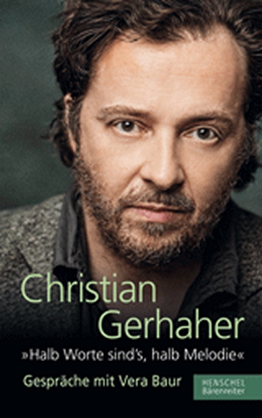 Christian Gerhaher: -Halb Worte Sind's, Halb Melodie-