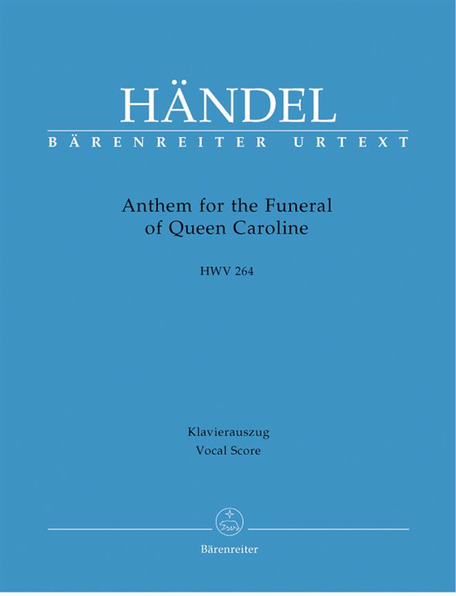 Anthem For The Funeral Of Queen Caroline (HAENDEL GEORG FRIEDRICH)