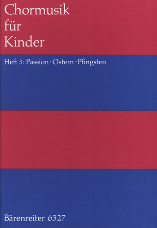 Chormusik Für Kinder. Heft 3: Passion - Ostern - Pfingsten