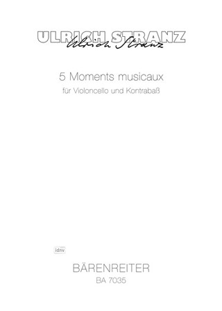 5 Moments Musicaux (1985) Für Kontrabaß Und Klavier (STRANZ ULRICH)