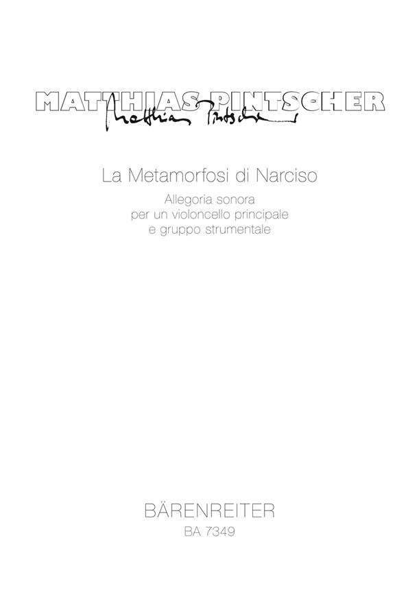 La Metamorfosi Di Narciso (1992) . Allegoria Sonora Per Un Violoncello Principale E Gruppo Strumentale