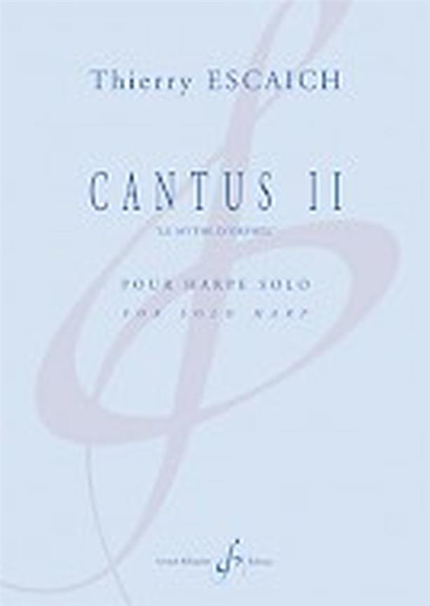 Cantus II (ESCAICH THIERRY)