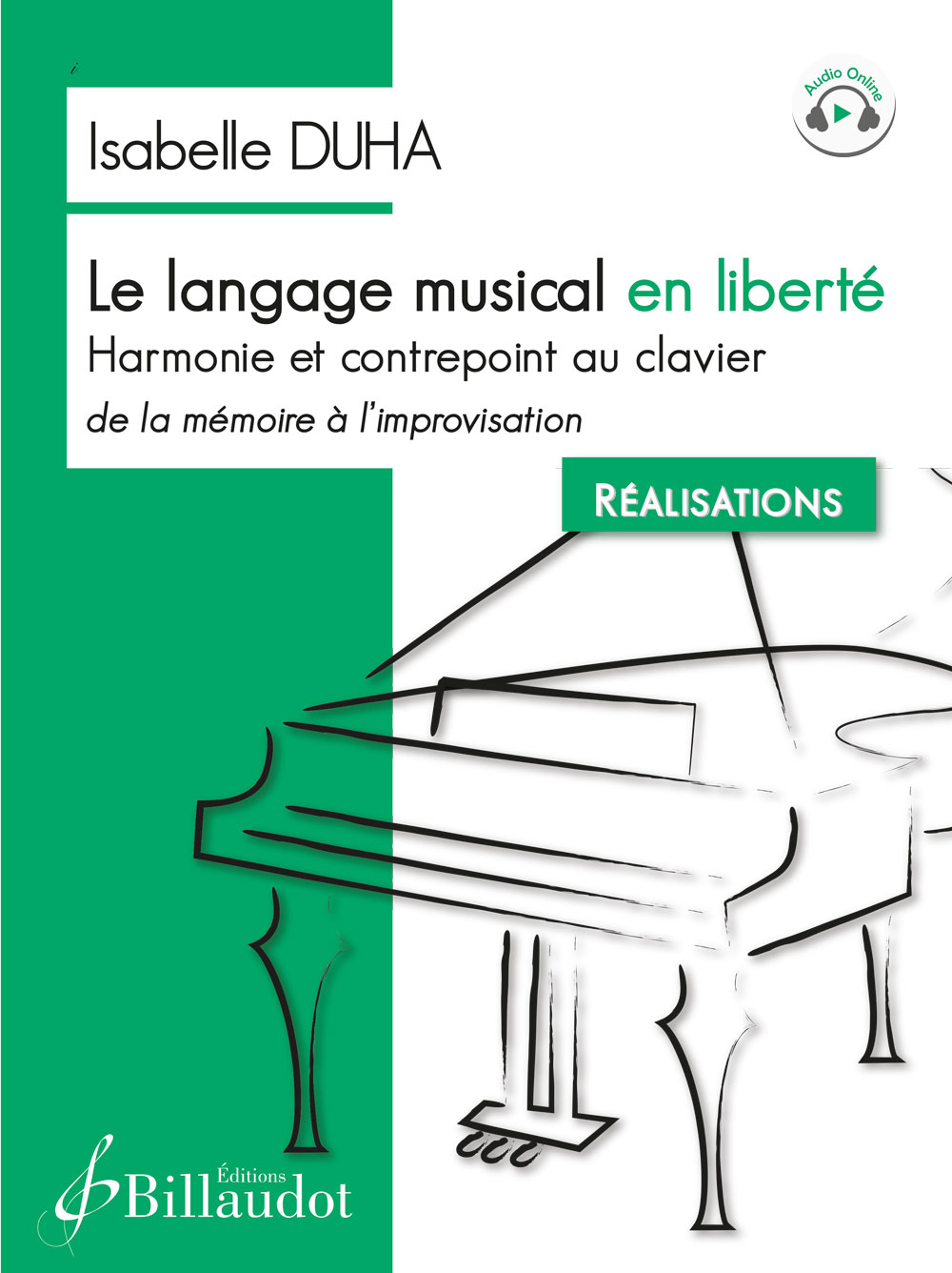 Le langage musical en liberté - Harmonie et contrepoint au clavier, de la mémoire à l?improvisation - Réalisations