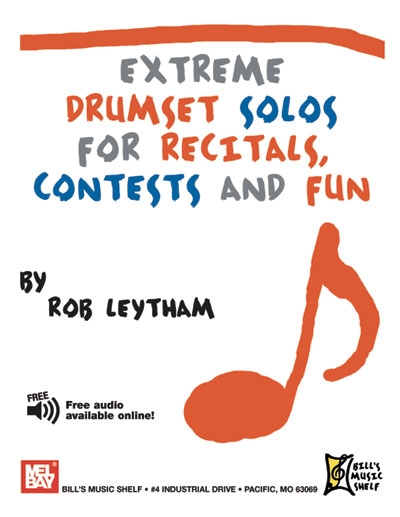 Extreme Drumset Solos For Recitals, Contests And Fun (LEYTHAM ROB)