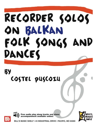 Recorder Solos On Balkan Folk Songs And Dances (PUSCOIU COSTEL)
