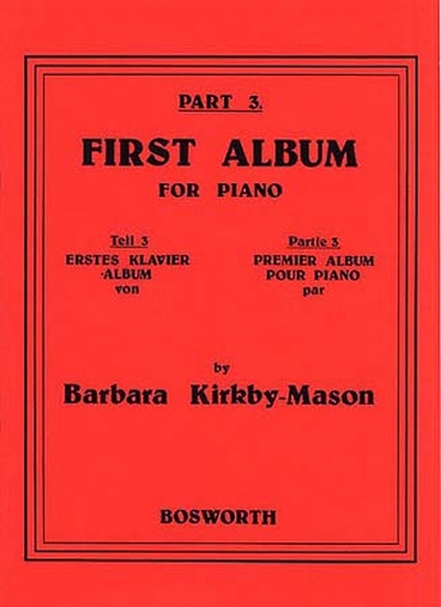 Kirkby-Mason First Album For Piano Part.3 (KIRKBY-MASON BARBARA)