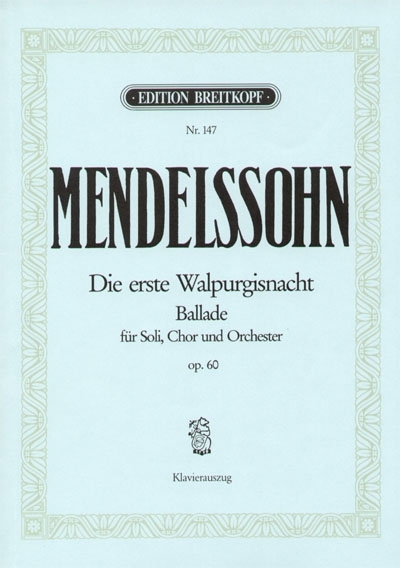 Die Erste Walpurgisnacht Op. 60 (MENDELSSOHN-BARTHOLDY FELIX)
