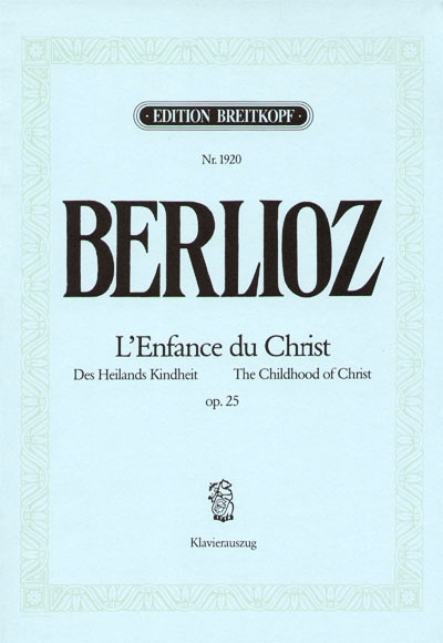 L'Enfance Du Christ Op. 25 (BERLIOZ HECTOR)