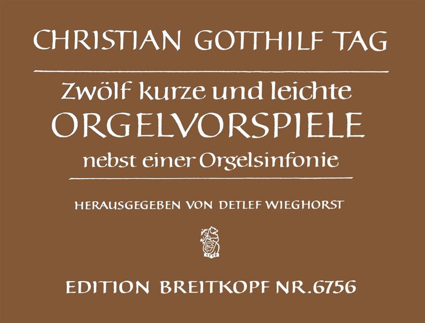 12 Kurze U.Leichte Orgelvorsp. (TAG CHRISTIAN GOTTHILF)