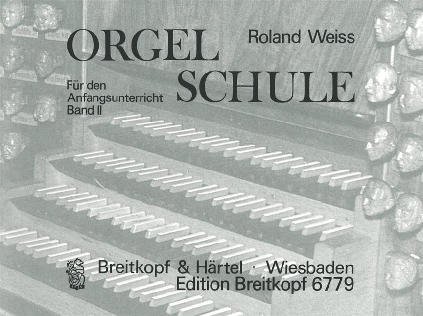 Orgelschule, Band 2 (WEISS ROLAND)