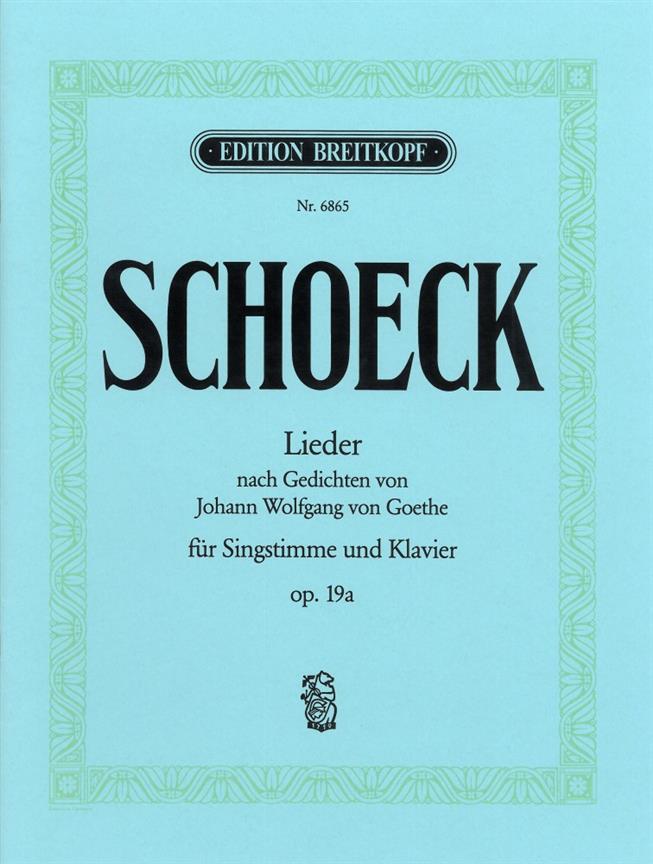 Lieder Op. 19A Nach Goethe (SCHOECK OTHMAR)
