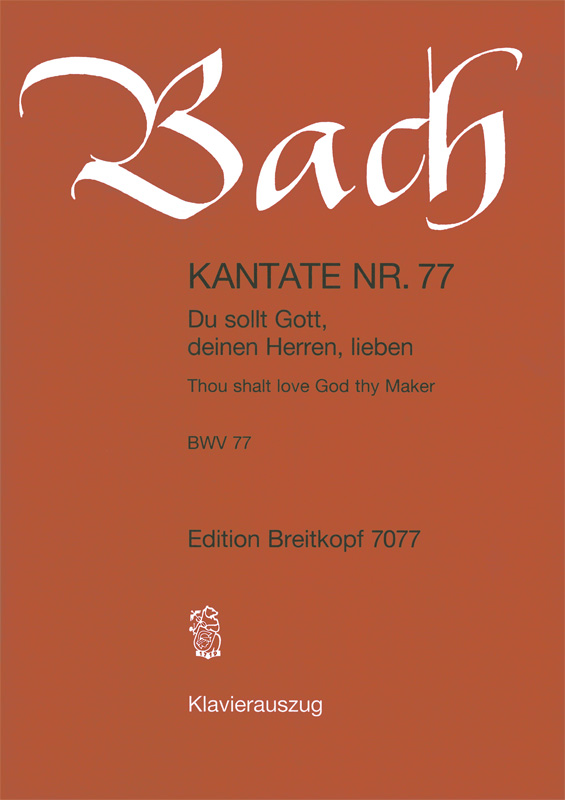 Kantate 77 Du Sollst Gott (BACH JOHANN SEBASTIAN)