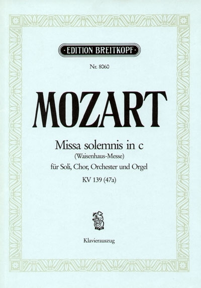 Missa Solemnis C/C Kv 139 (47A) (MOZART WOLFGANG AMADEUS)
