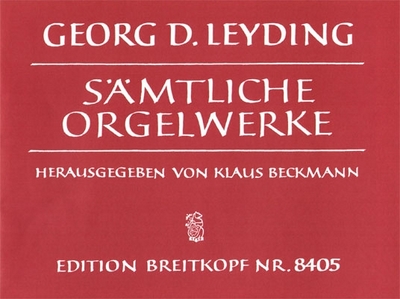 Sämtliche Orgelwerke (LEYDING GEORG DIETRICH)