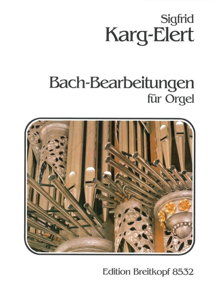 Bach-Bearbeitungen (KARG-ELERT SIGFRID)