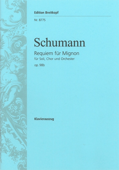 Requiem Für Mignon Op. 98B (SCHUMANN ROBERT)