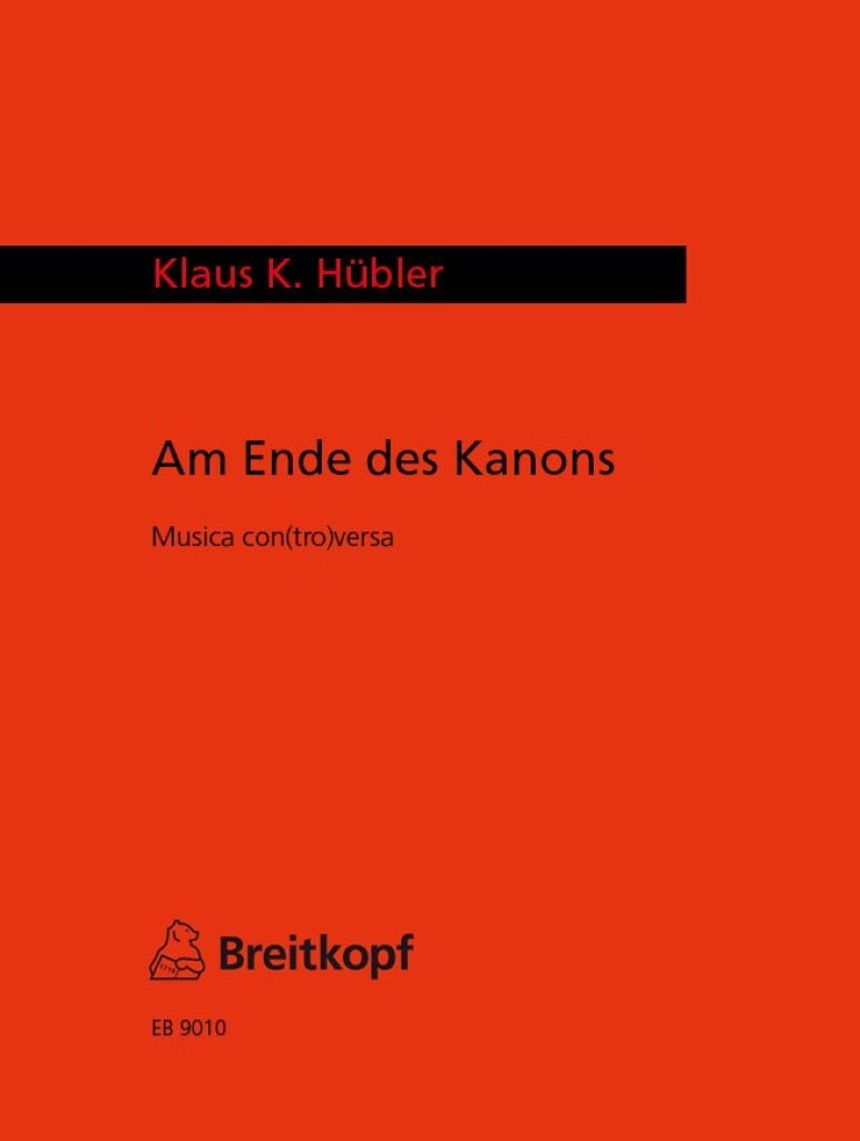 Am Ende Des Kanons Musica Con (Tro) Versa (HUBLER KLAUS K)