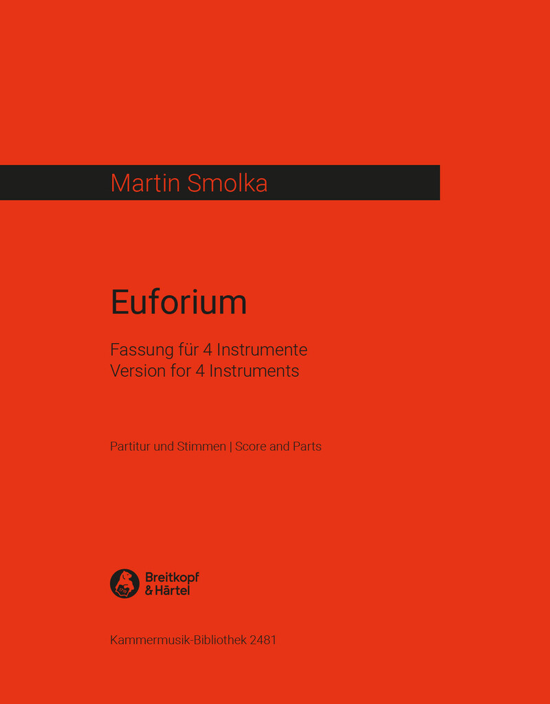 Euforium Für 4 Instrumente (SMOLKA MARTIN)
