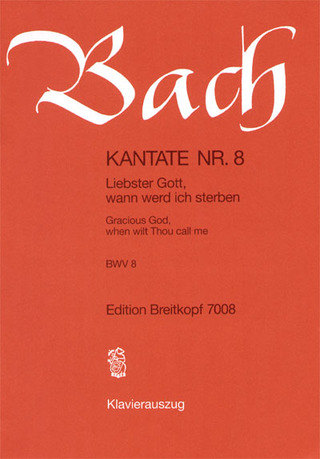 Kantate 8 Liebster Gott (BACH JOHANN SEBASTIAN)