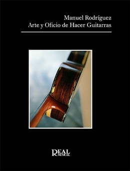 Arte Y Oficio De Hacer Guitarras (Nueva Edición) (RODRIGUEZ MANUEL)