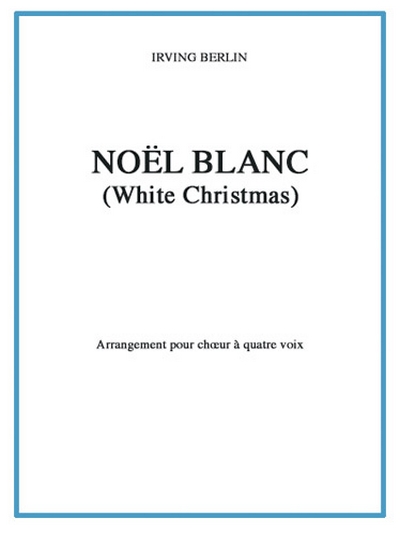 Noel Blanc (White Christmas)